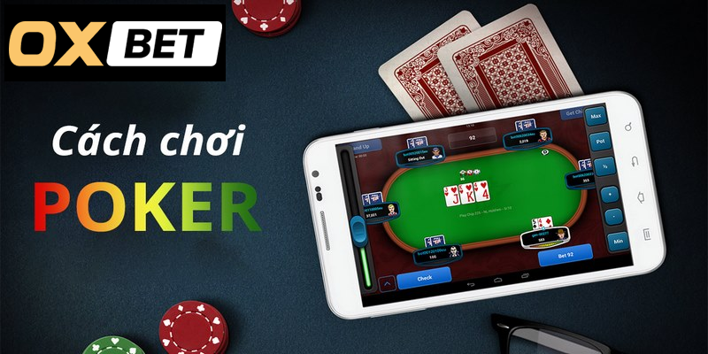 Cách chơi Poker online tại nhà cái uy tín.